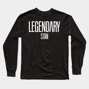 Legendary Stan Long Sleeve T-Shirt